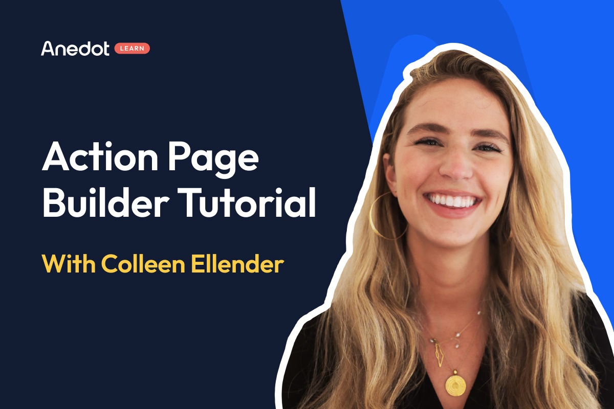 Anedot Learn: Action Page Builder Tutorial