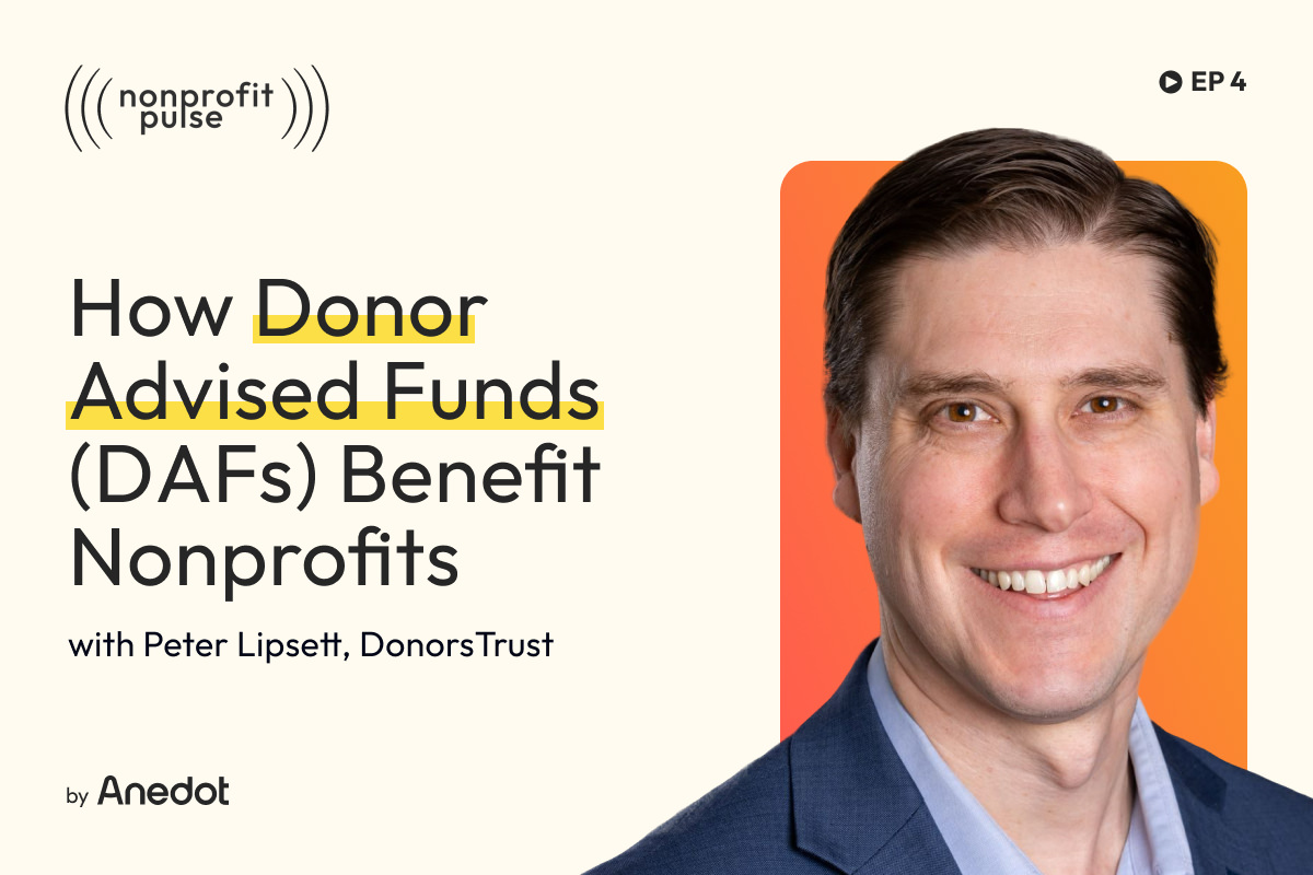 Donor Advised Funds: How Donor Advised Funds (DAFs) Benefit Nonprofits