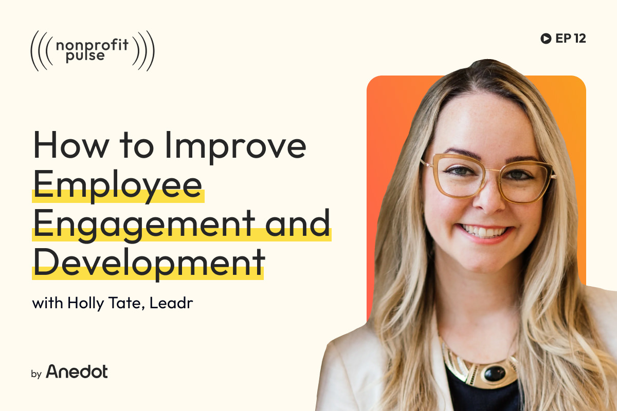 Nonprofit Leadership: How to Improve Employee Engagement and Development