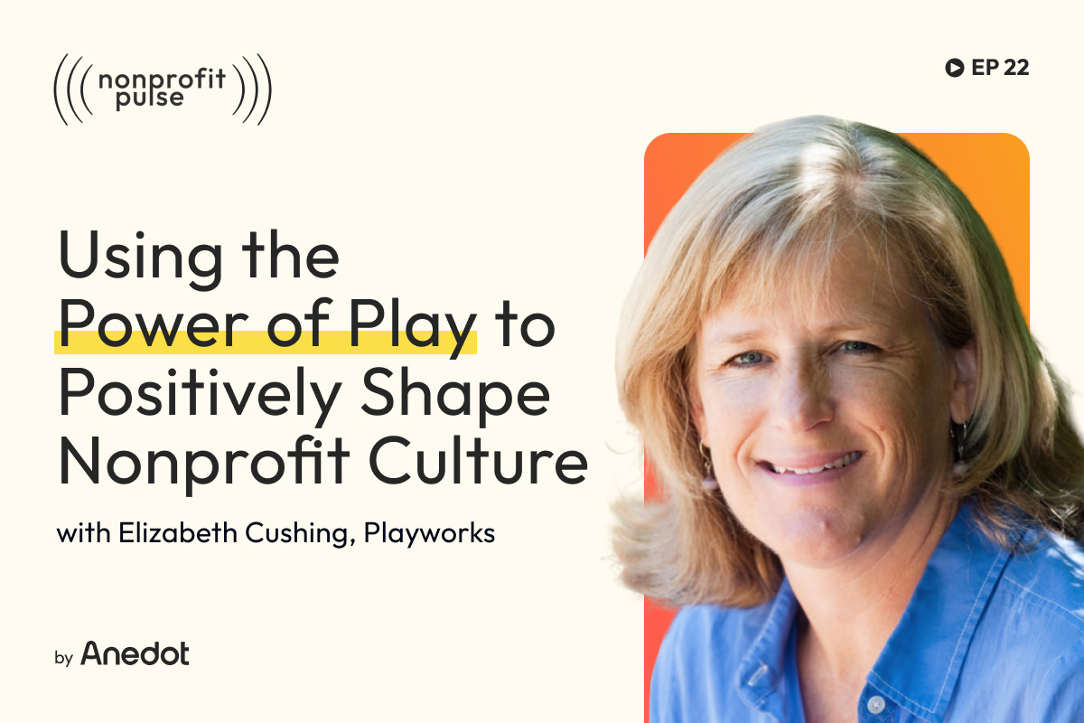 Nonprofit Culture: Using the Power of Play to Positively Shape Nonprofit Culture