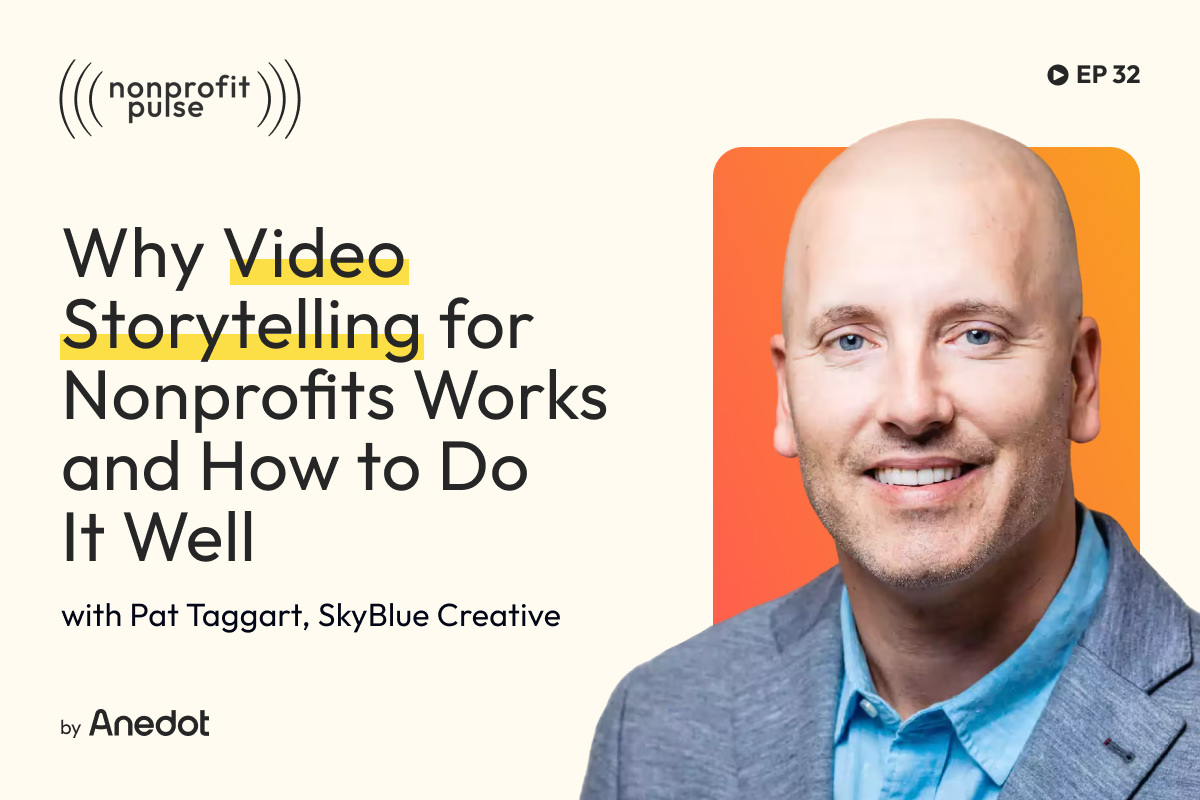 Nonprofit Marketing: Why Video Storytelling for Nonprofits Works and How to Do It Well