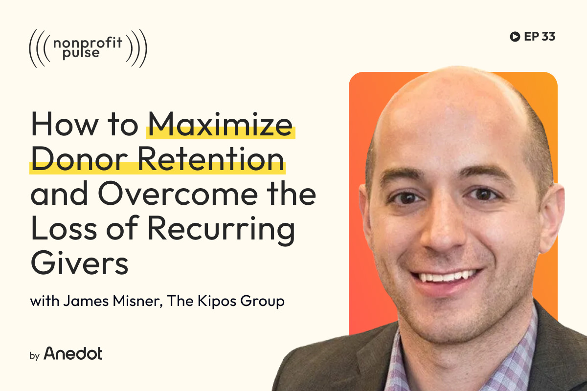 Donor Retention: How to Maximize Donor Retention and Overcome the Loss of Recurring Givers