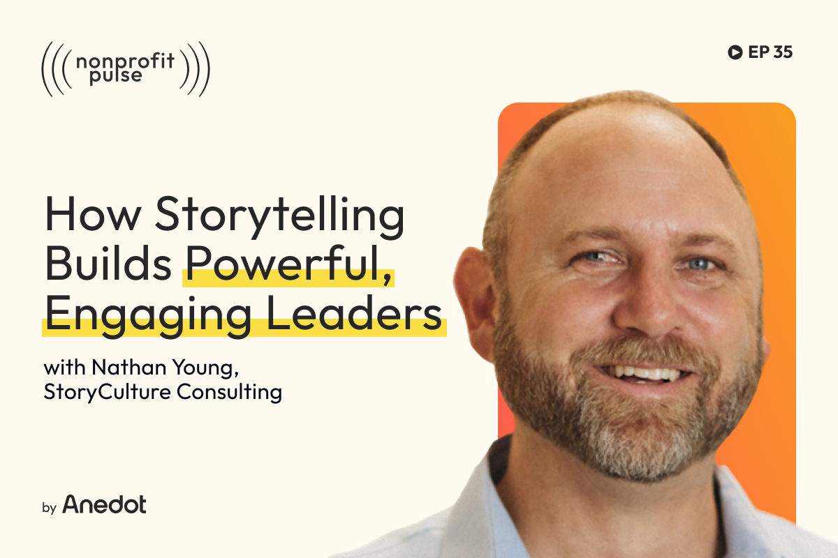 Nonprofit Leadership: How Storytelling Builds Powerful, Engaging Leaders